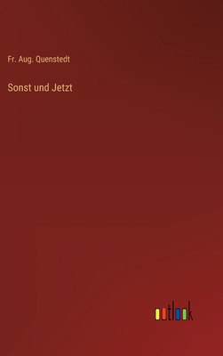 Sonst und Jetzt [German] 3368014412 Book Cover