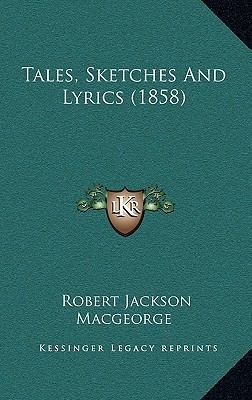 Tales, Sketches and Lyrics (1858) 1165010739 Book Cover