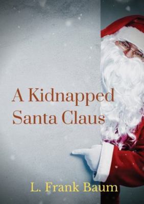 A kidnapped Santa Claus: A Christmas-themed sho... 2382740019 Book Cover