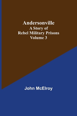 Andersonville: A Story of Rebel Military Prison... 9355347952 Book Cover