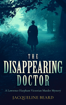 The Disappearing Doctor: A Page-Turning Victori... 1036701425 Book Cover