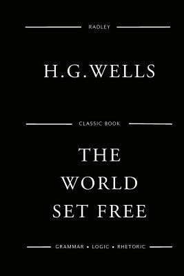 The World Set Free 1541146964 Book Cover