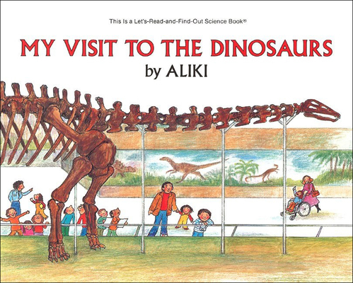 My Visit to the Dinosaurs 0812405498 Book Cover