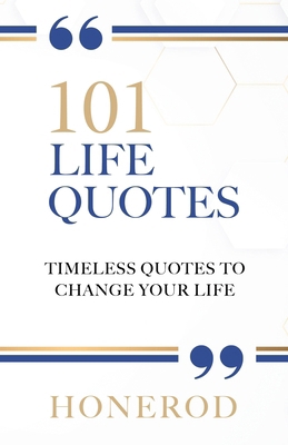 101 Life Quotes: Timeless Quotes to Change Your...            Book Cover