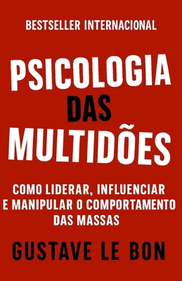 Psicologia das Multidões: Como Liderar, Influen... [Portuguese] B0G9QWFRFB Book Cover