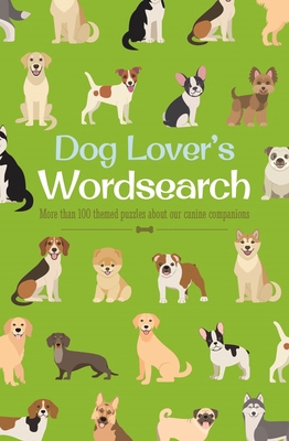 Dog Lover's Wordsearch: More Than 100 Themed Pu... 139881346X Book Cover