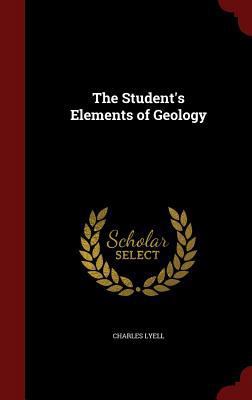 The Student's Elements of Geology 1298666961 Book Cover