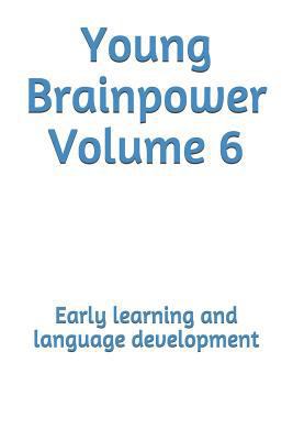 Young Brainpower Volume 6: Early learning and l... 1719480621 Book Cover