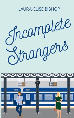 Incomplete Strangers 1738571106 Book Cover
