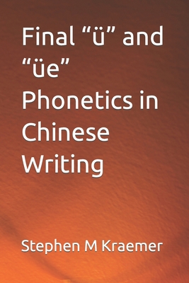 Final ü and üe Phonetics in Chinese Writing B0BQ99KVLJ Book Cover