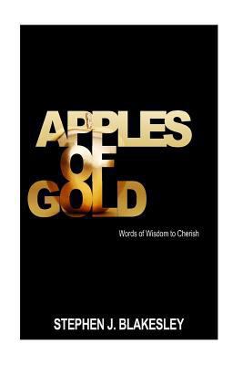 Apples of Gold: Words of Wisdom to Cherish 1548295132 Book Cover