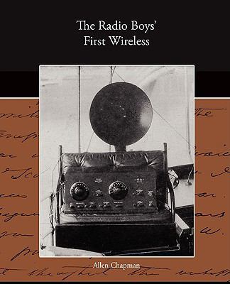The Radio Boy's First Wireless 143851669X Book Cover