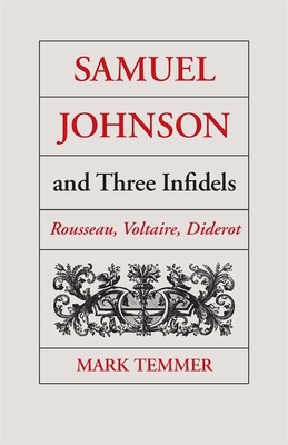 Samuel Johnson and Three Infidels: Rousseau, Vo... 0820333751 Book Cover