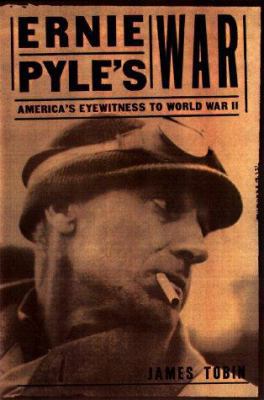 Ernie Pyle's War: America's Eyewitness to World... 0700608974 Book Cover