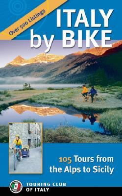 Italy by Bike: 105 Tours from the Alps to Sicily 8836544967 Book Cover