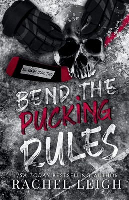 Bend The Pucking Rules: A Dark College Hockey R... 1956764402 Book Cover