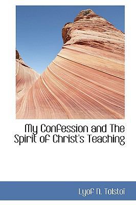 My Confession and the Spirit of Christ's Teaching 1115942085 Book Cover