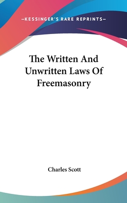 The Written and Unwritten Laws of Freemasonry 1161559191 Book Cover