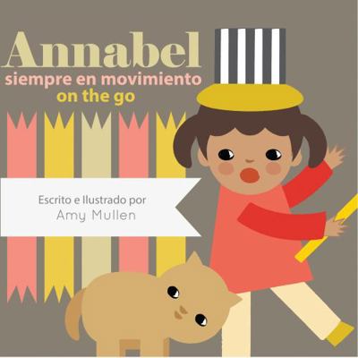 Annabel on the Go / Annabel siempre en movimiento 1532400861 Book Cover