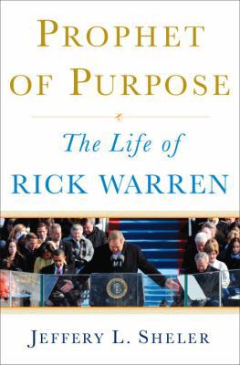 Prophet of Purpose: The Life of Rick Warren 0385523955 Book Cover