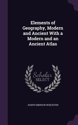 Elements of Geography, Modern and Ancient With ... 1341206882 Book Cover