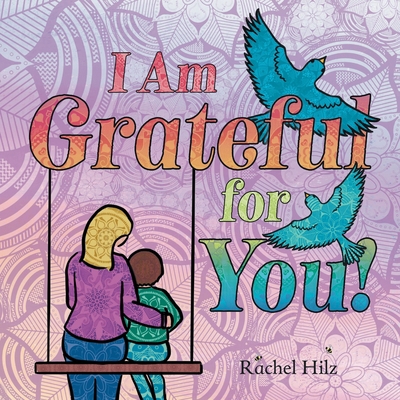 I Am Grateful for YOU!: A Children's Picture Bo... 199053127X Book Cover