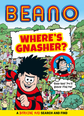 Beano Where's Gnasher?: A Barking Mad Search an... 0008534217 Book Cover