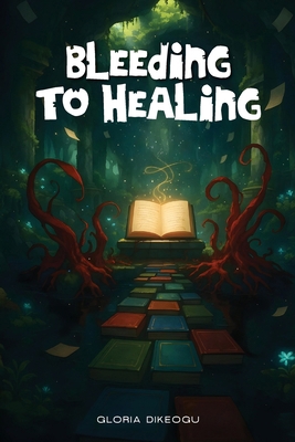 Bleeding To Healing 9699692804 Book Cover