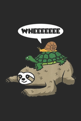 wheeeeeee: Sloth Turtle Snail Funny Sloth Cute ... 1694888738 Book Cover