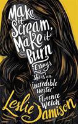 Make It Scream, Make It Burn 1783781556 Book Cover