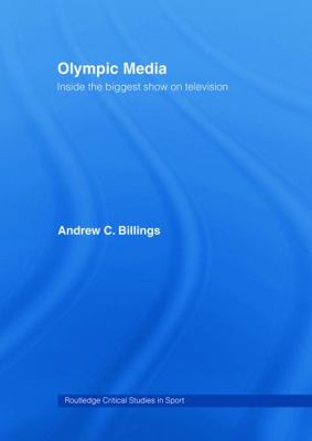 Olympic Media: Inside the Biggest Show on Telev... 0415772508 Book Cover