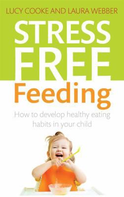 Stress-Free Feeding 1845286057 Book Cover