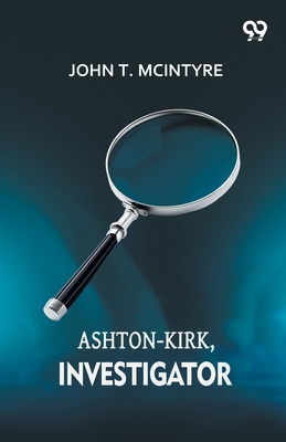 Ashton-Kirk, Investigator 9378303315 Book Cover