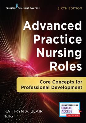 Advanced Practice Nursing Roles: Core Concepts ... 0826161529 Book Cover