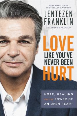 Love Like You've Never Been Hurt: Hope, Healing... 0800798643 Book Cover