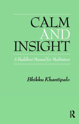 Calm and Insight: A Buddhist Manual for Meditators 1138405906 Book Cover