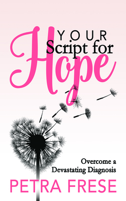 Your Script for Hope: Overcome a Devastating Di... 1642796271 Book Cover