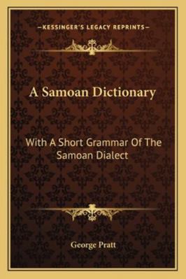 A Samoan Dictionary: With A Short Grammar Of Th... 1163269492 Book Cover