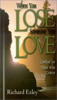 When You Lose Someone You Love: Comfort for Tho... 1589199618 Book Cover