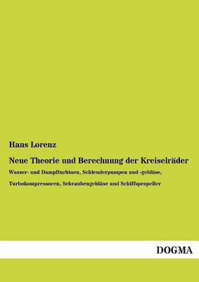 Neue Theorie Und Berechnung Der Kreiselrader [German] 3955802973 Book Cover