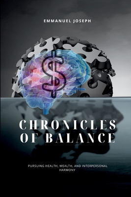 Chronicles of Balance, Pursuing Health, Wealth,... 5034229021 Book Cover