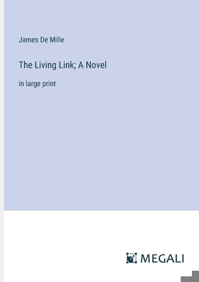 The Living Link; A Novel: in large print 338732104X Book Cover