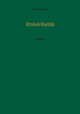 Etsivä löytää: Runoja [Finnish] 9523302280 Book Cover