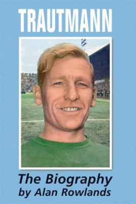 Trautmann : The Biography 1859834914 Book Cover