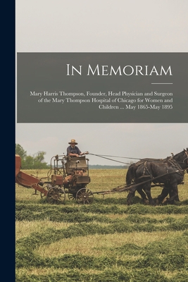 In Memoriam: Mary Harris Thompson, Founder, Hea... 1014509394 Book Cover