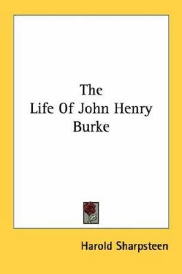 The Life Of John Henry Burke 1432593498 Book Cover