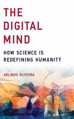The Digital Mind: How Science Is Redefining Hum... 1536667579 Book Cover