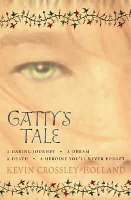 Gatty's Tale. Kevin Crossley-Holland 1842555707 Book Cover