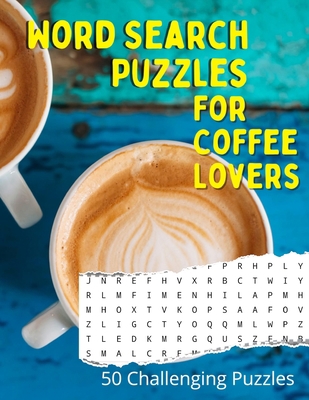 Word Search for Coffee Lovers [Large Print] B08GBHMTTN Book Cover