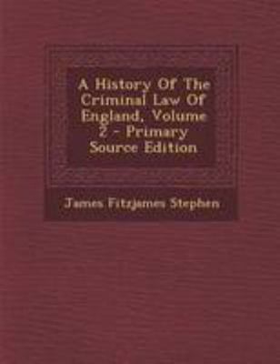 A History Of The Criminal Law Of England, Volume 2 1295057123 Book Cover